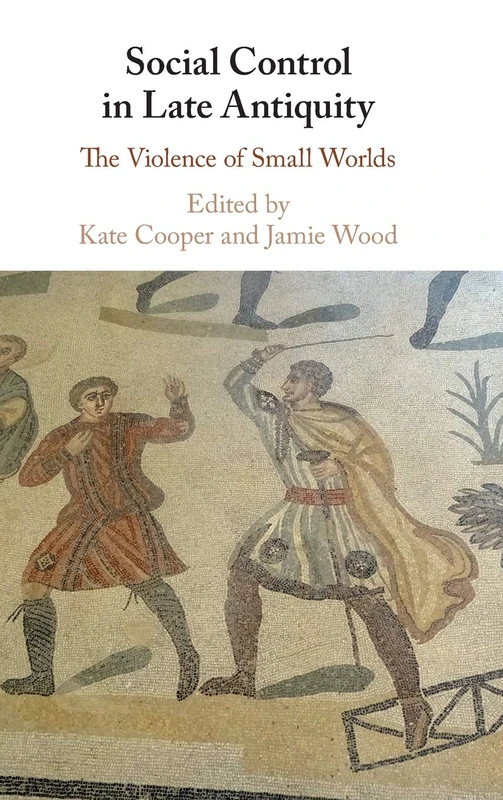 Social Control in Late Antiquity - Cambridge University Press