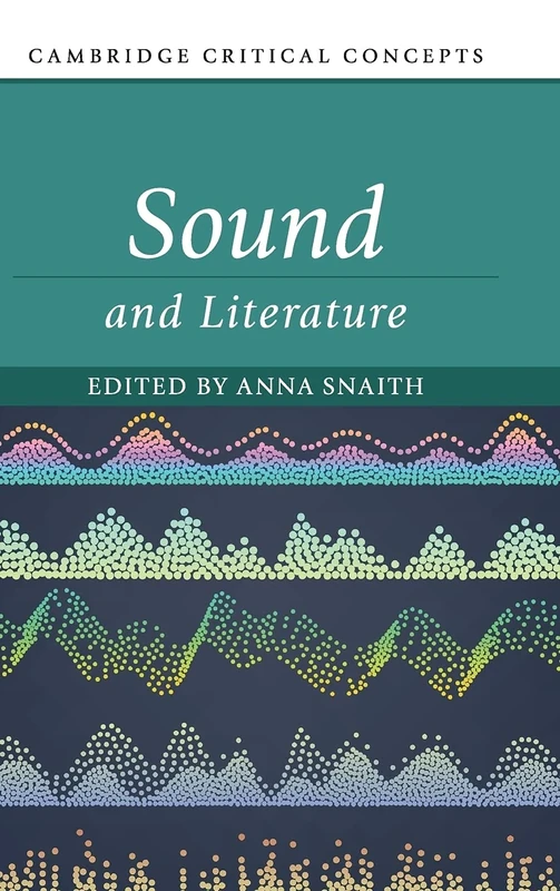 Sound and Literature (Cambridge Critical Concepts)