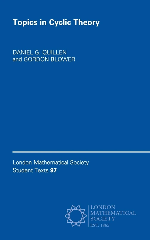 Topics in Cyclic Theory: 97 (London Mathematical Society Student Texts, Series Number 97)