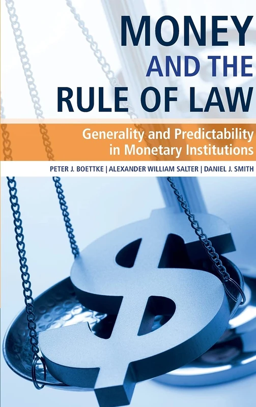 Money and the Rule of Law: Generality and Predictability in Monetary Institutions - Image 1