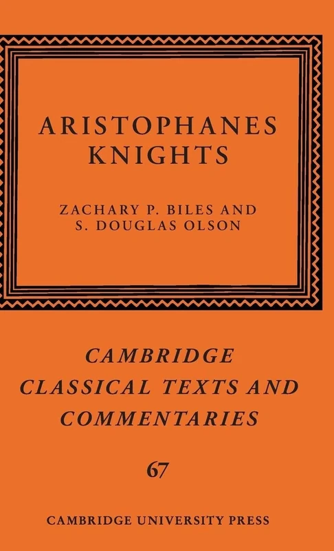Aristophanes: Knights (Cambridge Classical Texts and Commentaries)