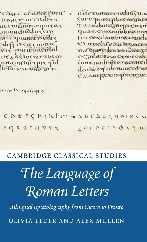 The Language of Roman Letters: Bilingual Epistolography from Cicero to Fronto (Cambridge Classical Studies)