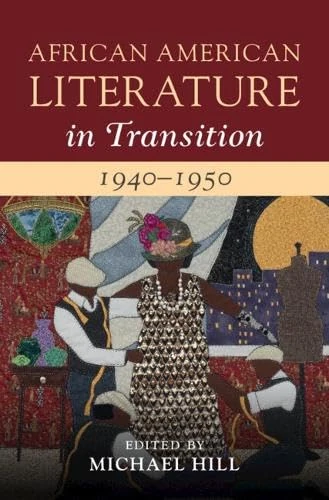 African American Literature in Transition, 1940–1950: Volume 11