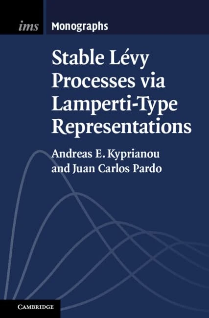 Stable Lévy Processes via Lamperti-Type Representations: Series Number 7 (Institute of Mathematical Statistics Monographs, Series Number 7)
