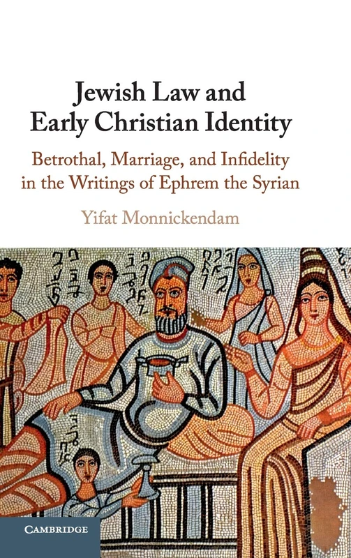 Jewish Law and Early Christian Identity: Betrothal, Marriage, and Infidelity in the Writings of Ephrem the Syrian - Image 1