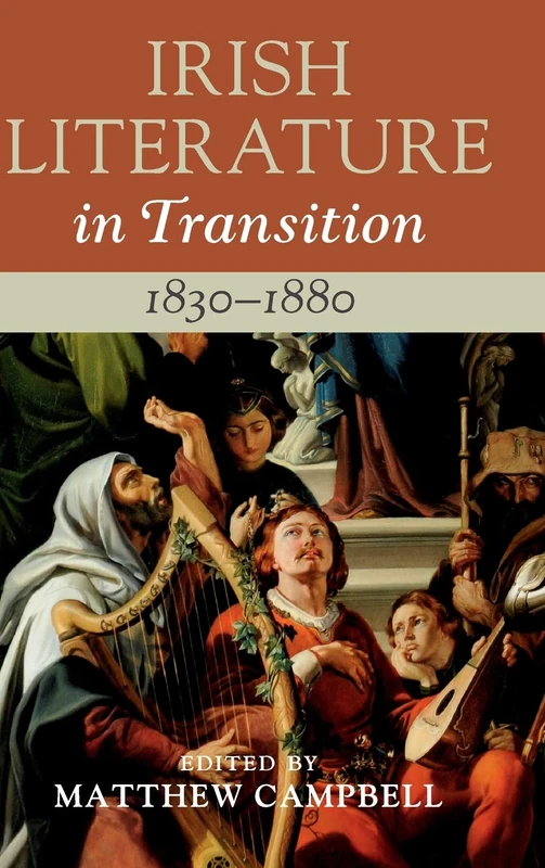 Irish Literature in Transition, 1830–1880: Volume 3