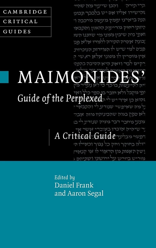 Maimonides' Guide of the Perplexed: A Critical Guide (Cambridge Critical Guides)