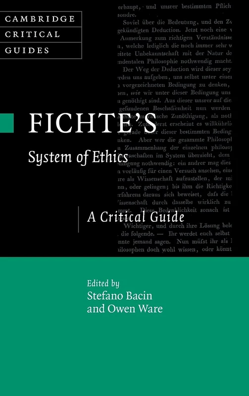 Fichte's System of Ethics: A Critical Guide (Cambridge Critical Guides)