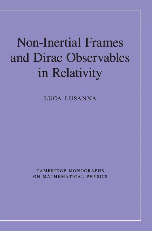 Cambridge Non-Inertial Frames and Dirac Observables Book