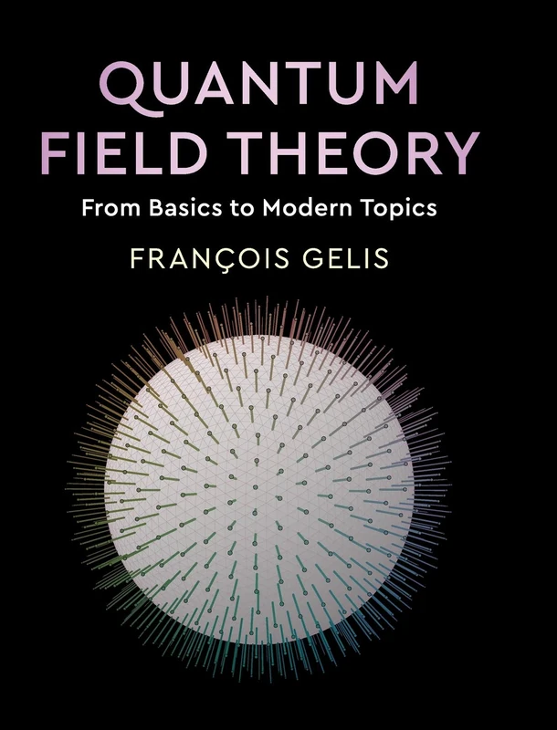 Quantum Field Theory: From Basics to Modern Topics