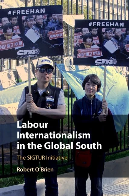 Labour Internationalism in the Global South: The SIGTUR Initiative