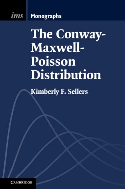 The Conway–Maxwell–Poisson Distribution: 8 (Institute of Mathematical Statistics Monographs, Series Number 8)