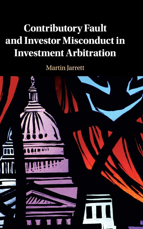 Contributory Fault and Investor Misconduct in Investment Arbitration