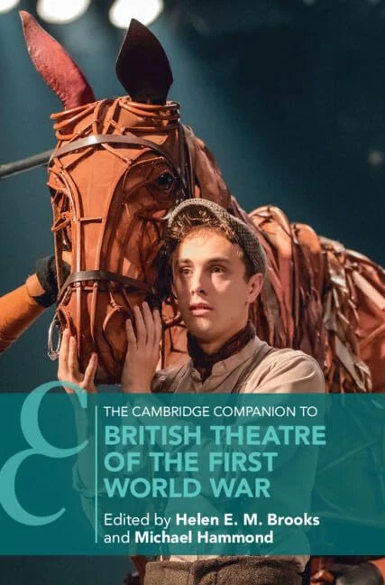 The Cambridge Companion to British Theatre of the First World War (Cambridge Companions to Theatre and Performance)