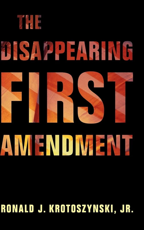 The Disappearing First Amendment