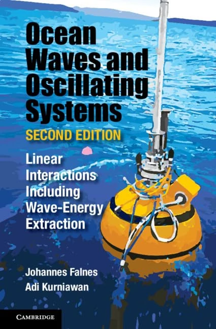 Ocean Waves and Oscillating Systems: Volume 8: Linear Interactions Including Wave-Energy Extraction (Cambridge Ocean Technology Series)
