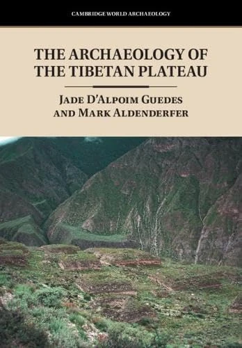 The Archaeology of the Tibetan Plateau (Cambridge World Archaeology)