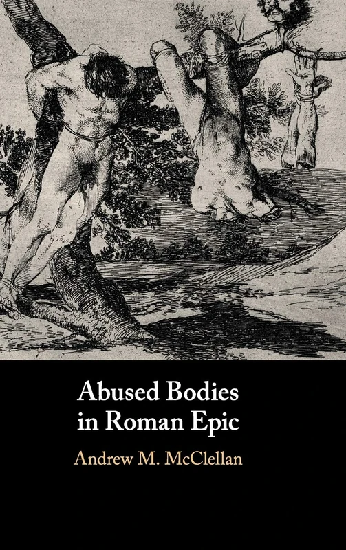 Abused Bodies in Roman Epic