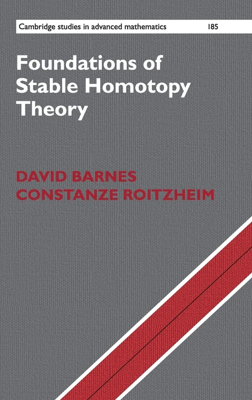 Foundations of Stable Homotopy Theory: 185 (Cambridge Studies in Advanced Mathematics, Series Number 185)