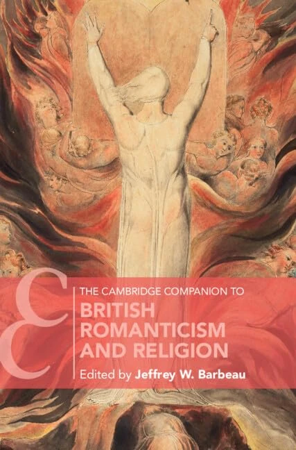 The Cambridge Companion to British Romanticism and Religion (Cambridge Companions to Literature)