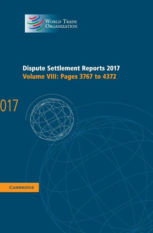 Cambridge WTO Dispute Settlement Reports 2017 - Volume 8