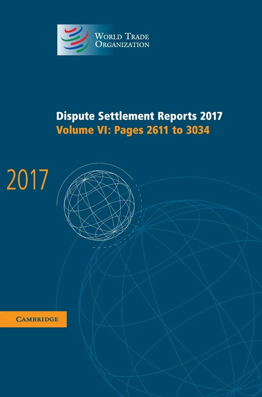 Cambridge Dispute Settlement Reports 2017: Volume 6