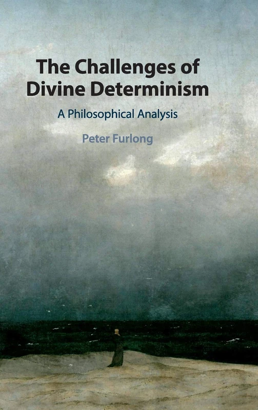 The Challenges of Divine Determinism: A Philosophical Analysis