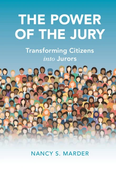 The Power of the Jury: Transforming Citizens into Jurors (Cambridge Studies in Law and Society)