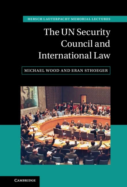 The UN Security Council and International Law (Hersch Lauterpacht Memorial Lectures)