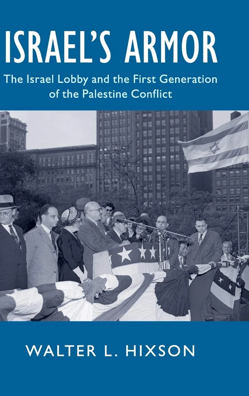 Israel's Armor: The Israel Lobby and the First Generation of the Palestine Conflict (Cambridge Studies in US Foreign Relations) - Image 1