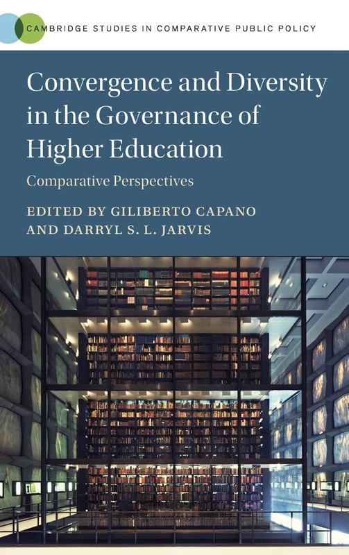 Convergence and Diversity in the Governance of Higher Education: Comparative Perspectives (Cambridge Studies in Comparative Public Policy)