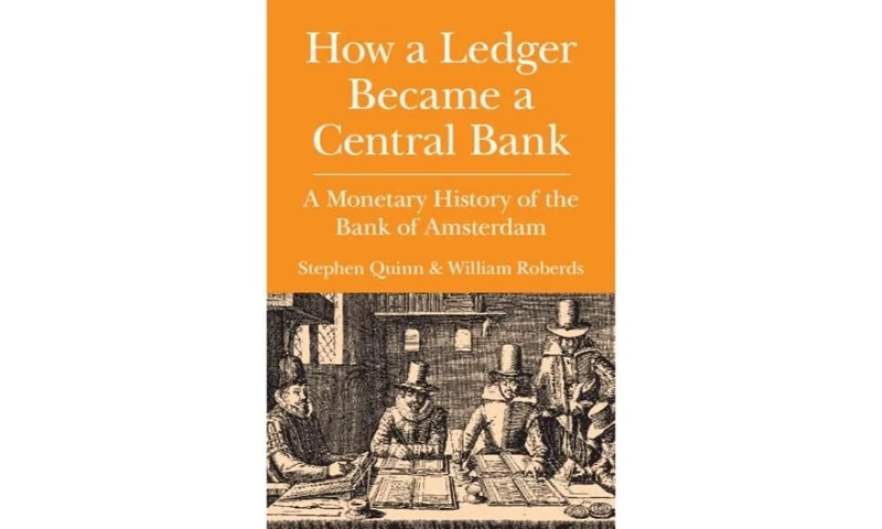 How a Ledger Became a Central Bank: A Monetary History of the Bank of Amsterdam (Studies in Macroeconomic History)