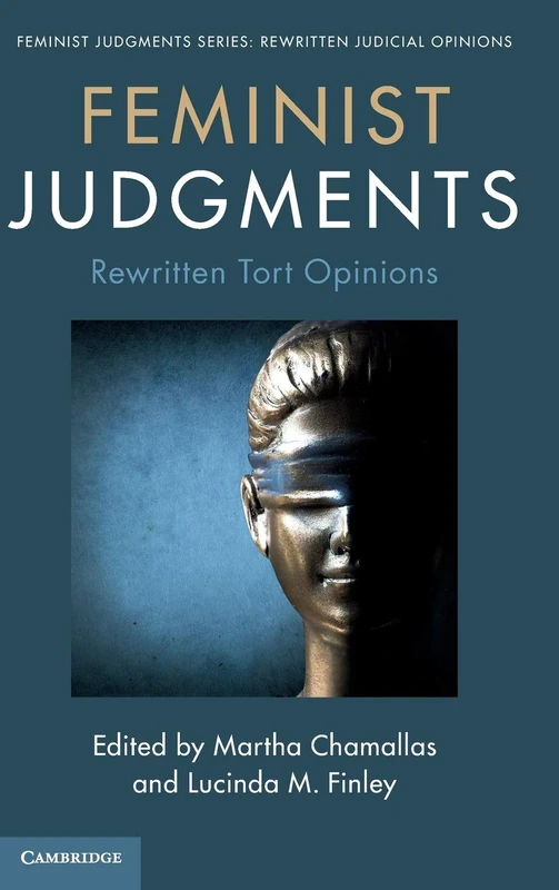 Feminist Judgments: Rewritten Tort Opinions - Cambridge Press