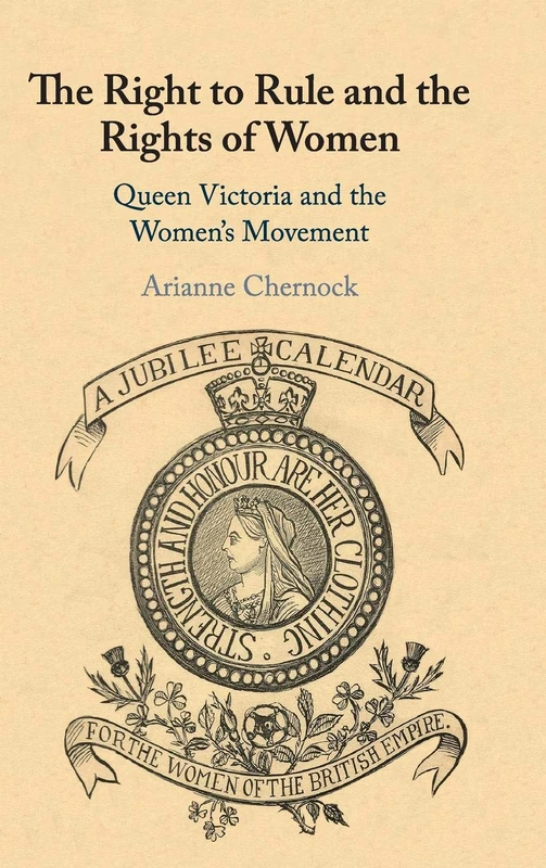 The Right to Rule and the Rights of Women: Queen Victoria and the Women's Movement