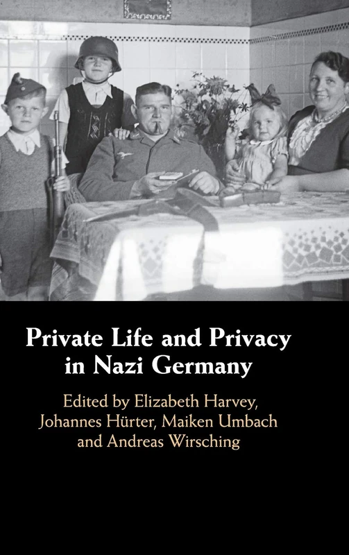 Private Life and Privacy in Nazi Germany