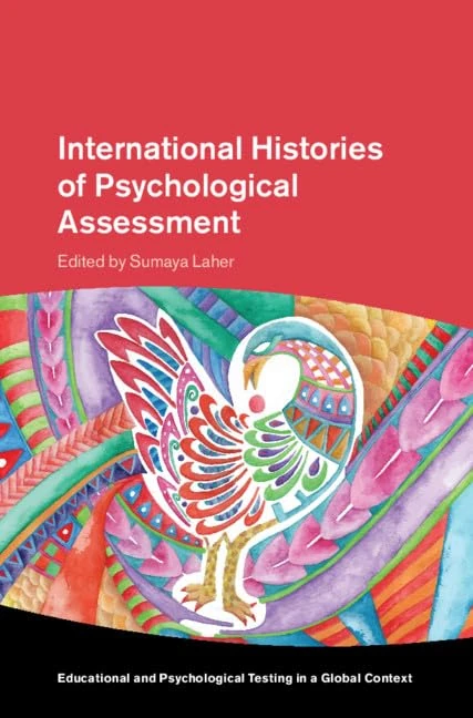 International Histories of Psychological Assessment (Educational and Psychological Testing in a Global Context)