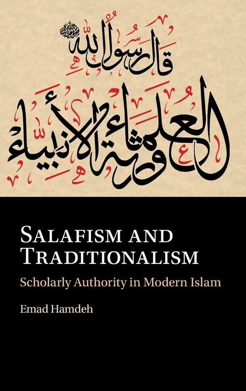 Salafism and Traditionalism: Scholarly Authority in Modern Islam
