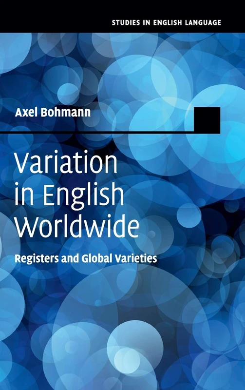 Variation in English Worldwide: Registers and Global Varieties (Studies in English Language)