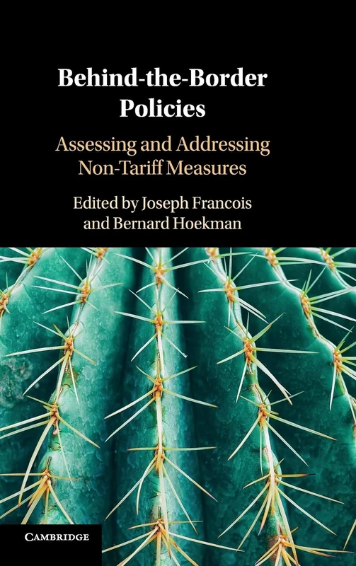 Behind-the-Border Policies: Assessing and Addressing Non-Tariff Measures