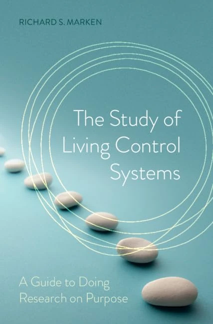 The Study of Living Control Systems: A Guide to Doing Research on Purpose - Image 1