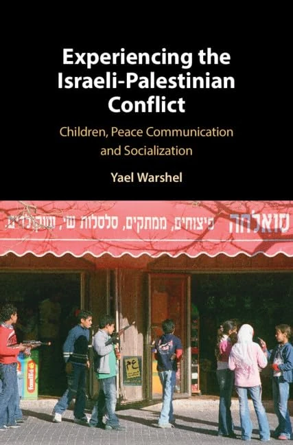 Experiencing the Israeli-Palestinian Conflict: Children, Peace Communication and Socialization - Image 1