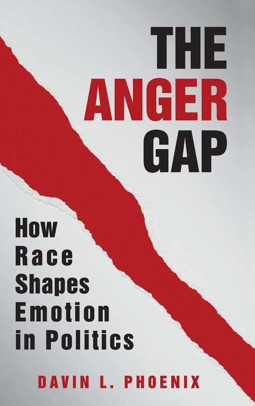 The Anger Gap: How Race Shapes Emotion in Politics