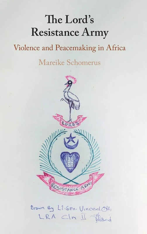 The Lord's Resistance Army: Violence and Peacemaking in Africa - Image 1