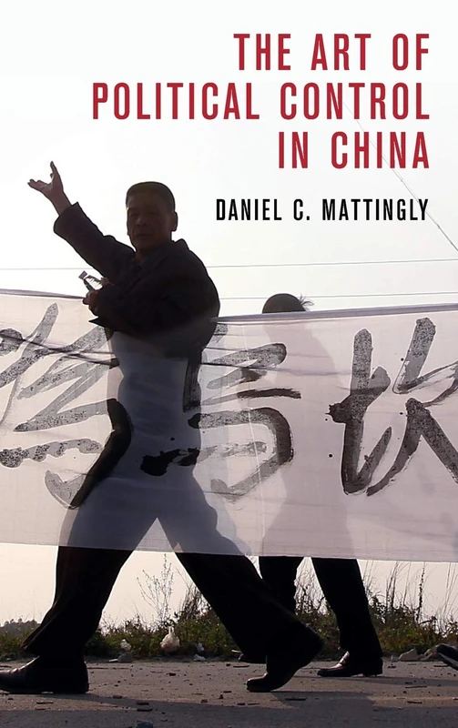 The Art of Political Control in China (Cambridge Studies in Comparative Politics)