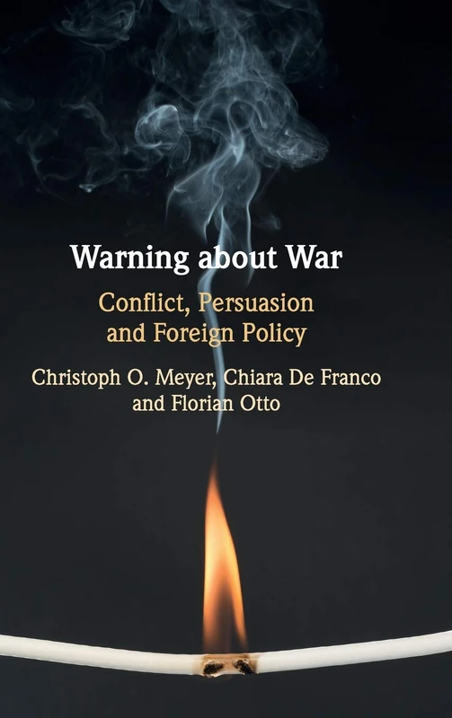 Warning about War: Conflict, Persuasion and Foreign Policy