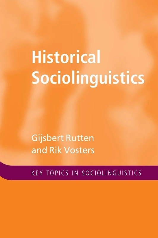 Historical Sociolinguistics (Key Topics in Sociolinguistics)