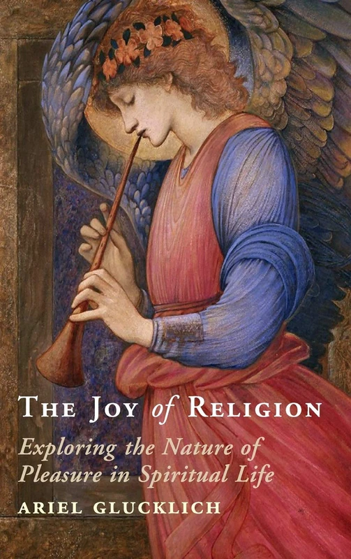 The Joy of Religion: Exploring the Nature of Pleasure in Spiritual Life