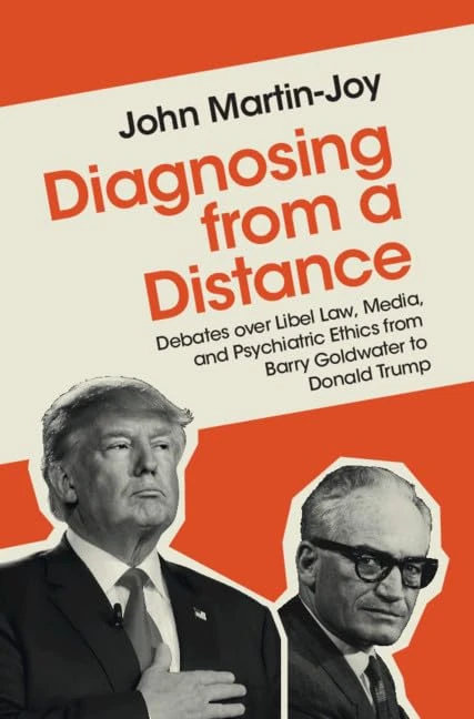Diagnosing from a Distance: Debates over Libel Law, Media, and Psychiatric Ethics from Barry Goldwater to Donald Trump - Image 1