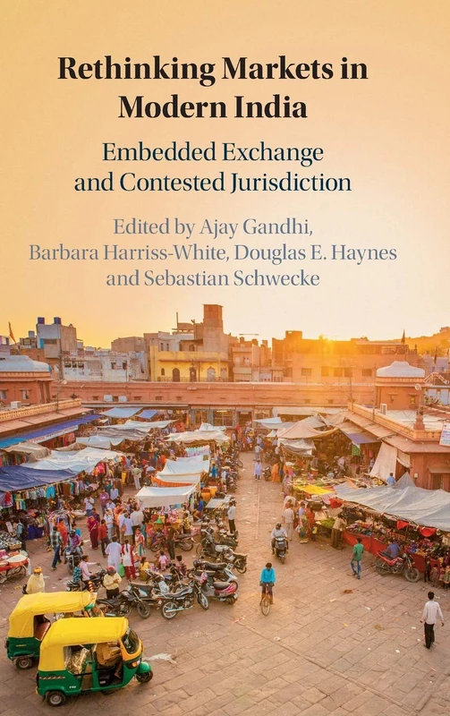 Rethinking Markets in Modern India: Embedded Exchange and Contested Jurisdiction