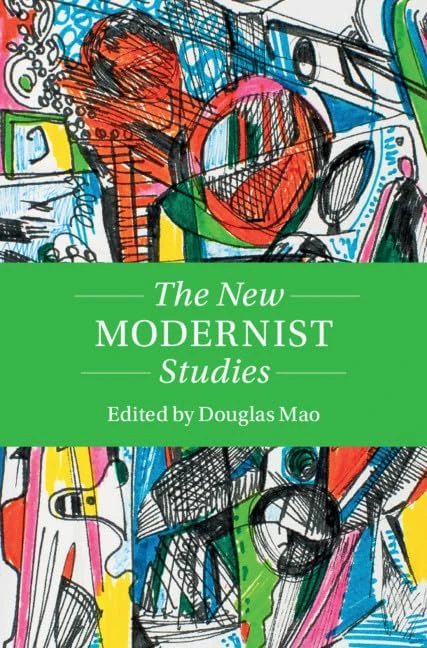 The New Modernist Studies (Twenty-First-Century Critical Revisions)